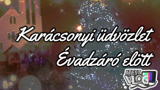 Atesz Vlog 6.12 - Karácsonyi üdvözlet Évadzáró elött  #xmas #christmas #christmastime #christmastag