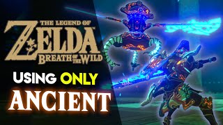 Can you BEAT Breath of the Wild using ONLY Ancient Gear??