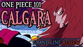 Calgara Explained (One Piece 101)