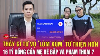 Toàn cảnh vụ TikToker Phạm Thoại kêu gọi hơn 16 tỷ đồng cho mẹ bé Bắp đang gây ồn ào| Tin24h