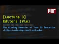 Lecture 3: Editors (Vim) (2020)