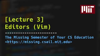 Lecture 3: Editors (Vim) (2020)