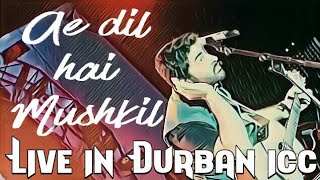 Arijit Singh Live in duban SOUTH AFRICA 2018 | 19th February | Ae dil hai muskil LIVE
