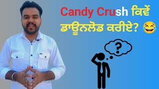 How to Download Candy Crush Game || Mittran Da Challeya Truck ni || Asal Sach ||