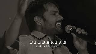 Dildarian   Amrinder Gill   Slowed \u0026 Reverb   𝐒𝐨𝐥𝐨𝐬𝐭𝐡𝐞𝐭𝐢𝐜