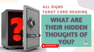 ALL SIGNS TAROT CARD READING: WHAT ARE THEIR HIDDEN THOUGHTS OF YOU? 👀 💭 ❓