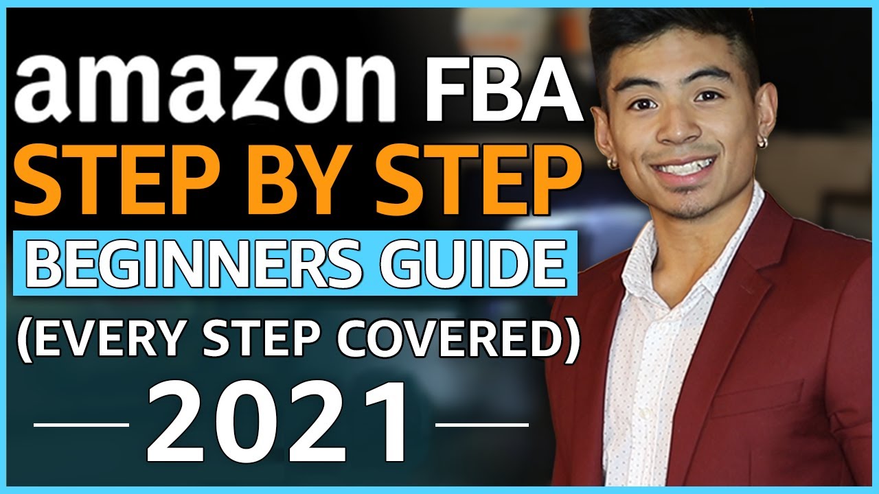 How To Sell On Amazon FBA For Beginners [NEW 2021 Step-By-Step Tutorial ...