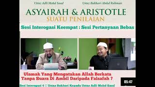 Sesi Interogasi 4 : Sesi Pertanyaan Bebas || Ustaz Bukhori Kepada Ustaz Adli Mohd Saad