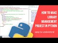 How To Make Library Management System Project in Python | #python #pythonprojects #pythontutorial