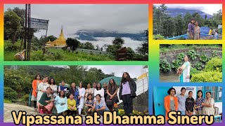 10 days of Vipassana at Dhamma Sineru ( 17 june - 28 june )