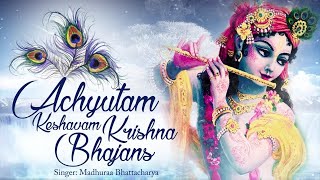ACHYUTAM KESHAVAM KRISHNA DAMODARAM | Krishna Bhajans |Radhe