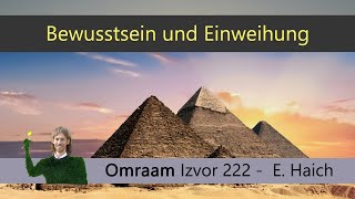 Bewusstsein und Einweihung. Ägypten und Neuzeit. Omraam Izvor Band 222 und E. Haich