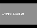 4.4 Attributes & Methods