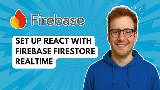 Set Up React with Firebase Firestore Realtime [2025 Guide]
