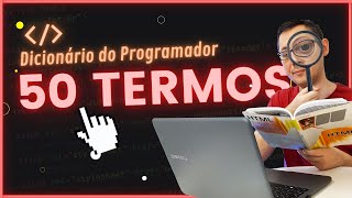 Dicionário do Programador: 50 Termos do Dia a Dia (Fácil de Entender)