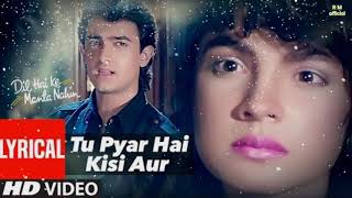 Tu Pyar Hai Kisi Aur Ka | Full Song | Amir Khan & Pooja Bhatt | Film - Dil Hai Ke Manta Naine