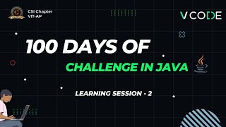 Java Learning Session-2 | 100 Days Of Coding In Java | V-CODE | CSI | VIT-AP