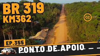 BR-319 VIAGEM NO TRECHO DE MANAUS A PORTO VELHO - EP.355