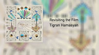 Tigran Hamasyan - Revisiting the Film (feat. Morgan Ågren) (Official Audio)