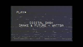 DRAKE AND FUTURE - DIGITAL DASH (WHAT A TIME TO BE ALIVE)