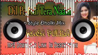 Dil Pe Hai Tera Naam Dj Song || Hindi Hit Dj Song  || Dil Pe Hai Tera Nam Dj Song || Dj Raja Polba