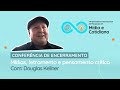 VIII SEMINÁRIO: ENCERRAMENTO. Douglas Kellner - letramento e pensamento crítico.