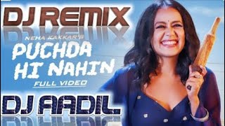 Puchda Hi Nahin Dj Remix | Neha Kakkar | Tu Mainu Puchda Hi Nahi New Dj Remix Song |