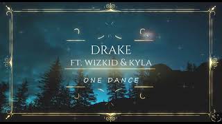 Drake - One Dance (Lyrics) ft. Wizkid & Kyla 1 Hour