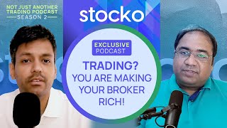 Trading? You’re Making Your Broker Rich! Not Just Another Trading Podcast with Manish Singh #Stocko