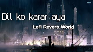 Dil Ko Karar Aaya Mashup | AB Ambient Ch_4 | Lofi Reverb World