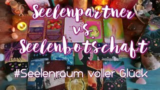 #Seelenpartner vs. #Seelenbotschaft 🍀Seelenraum voller Glück🍀*08.01.2021*