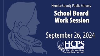 School Board Work Session - September 26, 2024 - Henrico County Public Schools