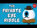 Can you solve the private eye riddle? - Henri Picciotto