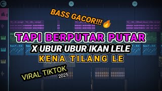 DJ TAPI BERPUTAR PUTAR X UBUR UBUR IKAN LELE KENA TILANG LE !! -(Prengky Gantay Remix) VIRAL TIKTOK