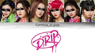 DRIP by Babymonster (Your Girl Group) 6 members version (Colour Coded Lyrics) | Cynthia_k-pop |