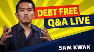 Debt Free Q&A LIVE with Sam Kwak