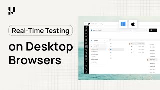 Real-Time Testing on Desktop Browsers