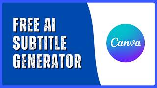 Canva Auto Captions Tutorial: Free AI Subtitle Generator for Videos