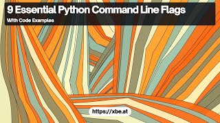 9 Essential Python Command Line Flags