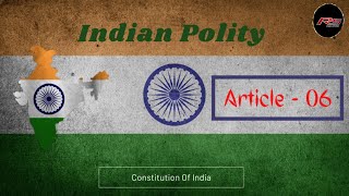 Article 6 From Constitution Of India || Indian Polity || By Rs Educations