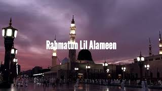 Rahmatun Lil'Alameen (Slowed & Reverbed) | Maher Zain | Islamic Naat