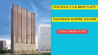 Sukhwani Empire Square Chinchwad pune  Spacious 2, 3 \u0026 4 BHK Flats.