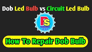 Dob Led Bulb vs Circuit Led Bulb✅ How To Repair Dob Bulb✅