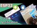 ESP32 | FLUTTER | BLE | Local Notifications