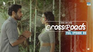 Crossroads | Episode 09 | Full Episode | Khushhal Khan | Mamya Shahjaffar | 4K | FE1O