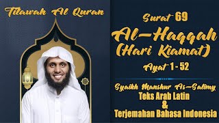 AL-HAQQAH (Hari Kiamat) | Syaikh Manshur As-Salimy | Teks Arab Latin & Terjemahan Bahasa Indonesia