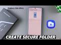 How To Set Up Secure Folder On Samsung Galaxy S26 / S26 Ultra