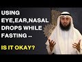 Using Eye, Ear & Nasal Drops While Fasting.. is it Okay? | Mohammad AlNaqwi