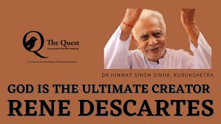 God is the ultimate creator _ Rene descartes _ western philosophy | Dr HS Sinha