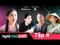 Nghề Chủ Chốt | Tập 4: Hằng Du Mục - 